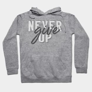 Never give up Hoodie